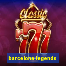 barcelona legends